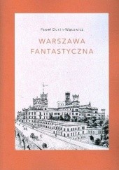 Okładka książki Warszawa fantastyczna Paweł Dunin-Wąsowicz