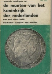 Speciale catalogus van de munten van het Koninrijk der Nederlanden met Ned. West-Indië, Suriname, Curaçao, Ned. Antillen