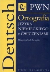 Okładka książki Ortografia języka niemieckiego z ćwiczeniami Małgorzata Szuk-Bernaciak