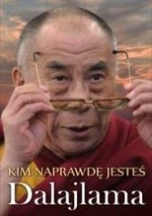 Okładka książki Kim naprawdę jesteś Dalajlama XIV