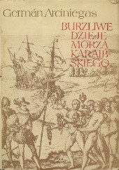 Okładka książki Burzliwe dzieje Morza Karaibskiego German Arciniegas