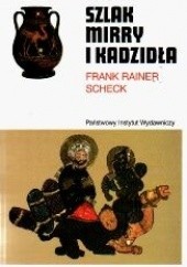 Okładka książki Szlak mirry i kadzidła Frank Rainer Scheck