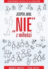 Okładka książki „Nie” z miłości. Mądrzy rodzice – silne dzieci. Jesper Juul