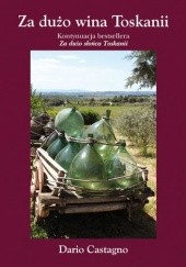 Okładka książki Za dużo wina Toskanii Dario Castagno