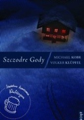 Okładka książki Szczodre Gody Volker Klüpfel, Michael Kobr