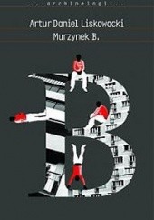 Okładka książki Murzynek B. Artur Daniel Liskowacki