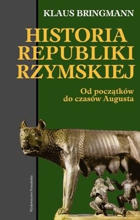 Okładka książki Historia Republiki Rzymskiej. Od początków do czasów Augusta Klaus Bringmann