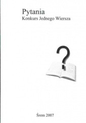 Okładka książki Pytania. Konkurs Jednego Wiersza 2007 praca zbiorowa