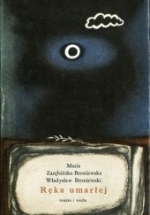 Okładka książki Ręka umarłej Władysław Broniewski, Maria Zarębińska-Broniewska