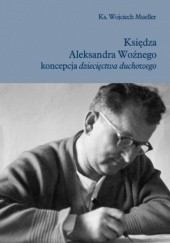 Okładka książki Księdza Aleksandra Woźnego koncepcja dziecięctwa duchowego Wojciech Mueller
