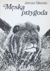 Okładka książki Męska przygoda Janusz Sikorski