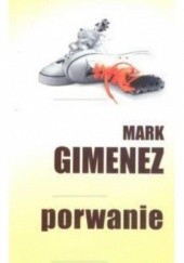 Okładka książki Porwanie Mark Gimenez