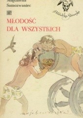 Okładka książki Młodość dla wszystkich Magdalena Samozwaniec