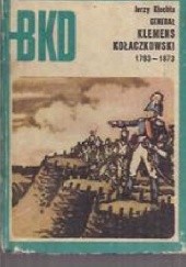Okładka książki Generał Klemens Kołaczkowski 1793-1873 Jerzy Klechta