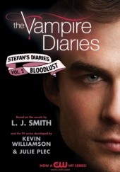 Okładka książki Stefan's Diaries: Bloodlust Julie Plec, Kevin Williamson