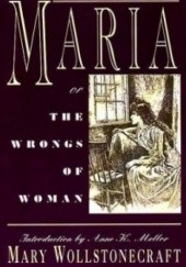Okładka książki Maria or the wrongs of woman Mary Wollstonecraft