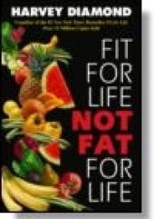 Okładka książki Fit for life not fat for life Harvey Diamond