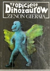Okładka książki Tropiciele Dinozaurów Zenon Gierała