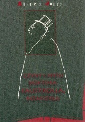 Okładka książki Czyny i myśli doktora Faustrolla, patafizyka. Powieść neoscjentystyczna Alfred Jarry