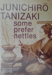 Okładka książki Some Prefer Nettles Jun'ichirō Tanizaki
