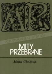 Okładka książki Mity przebrane Michał Głowiński