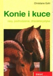 Okładka książki Konie i kuce. Rasy, pochodzenie, charakterystyka Christiane Gohl