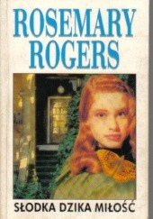 Okładka książki Słodka dzika miłość Rosemary Rogers