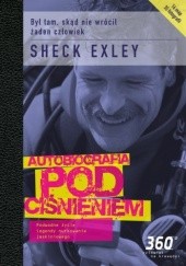 Okładka książki Autobiografia pod ciśnieniem Sheck Exley