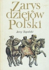 Okładka książki Zarys Dziejów Polski Jerzy Topolski