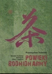Okładka książki Powieki Bodhidharmy. Sztuka herbaty dawnych Chin i Japonii. Przemysław Trzeciak