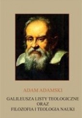 Galileusza listy teologiczne oraz filozofia i teologia nauki