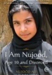 Okładka książki I Am Nujood, Age 10 and Divorced Nujood Ali