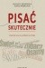 Pisać skutecznie. Strategie dla każdego autora