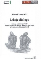 Okładka książki Lekcje dialogu. Mowy, eseje i wywiady (Grass, Weizsäcker, Küng, Dönhoff, Habermas, Winkler, von Thadden i inni) Adam Krzemiński