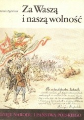 Okładka książki Za Waszą i naszą wolność Marian Zgórniak