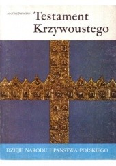 Okładka książki Testament Krzywoustego Andrzej Jureczko