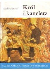 Okładka książki Król i kanclerz Stanisław Grzybowski