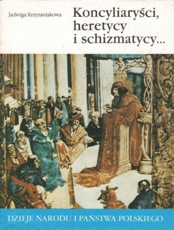 Koncyliaryści, heretycy i schizmatycy...