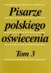 Okładka książki Pisarze polskiego oświecenia. Tom 3 Zbigniew Goliński, Teresa Kostkiewiczowa