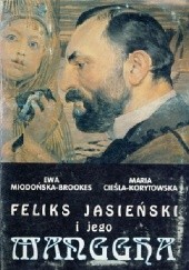Okładka książki Feliks Jasieński i jego Manggha Maria Cieśla-Korytowska, Feliks Jasieński, Ewa Miodońska-Brookes
