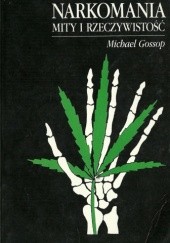 Okładka książki Narkomania. Mity i rzeczywistość Michael Gossop