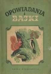 Okładka książki Opowiadania i bajki Witali Bianki