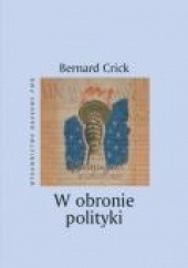 Okładka książki W obronie polityki Bernard Crick