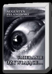 Okładka książki Umieranie ożywiające Augustyn Pelanowski OSPPE