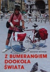 Okładka książki Z bumerangiem dookoła świata Krzysztof Michalak