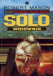 Okładka książki Solo wojownik Robert Mason