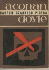 Okładka książki Harpun Czarnego Piotra Arthur Conan Doyle