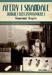 Okładka książki Afery i skandale Drugiej Rzeczypospolitej Sławomir Koper