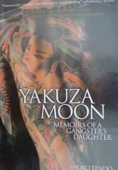 Okładka książki Yakuza Moon Shoko Tendo