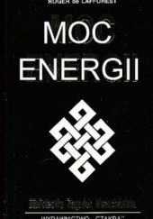 Okładka książki Moc Energii Roger de Lafforest
